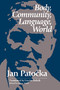 Body, Community, Language, World by Jan Patocka, 9780812693591