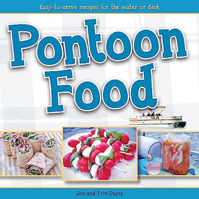 Pontoon Food (Easy-to-Serve Recipes for the Water or Deck) by Jon Davis, Erin Davis, 9781591935650