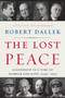 The Lost Peace (Leadership in a Time of Horror and Hope, 1945-1953) by Robert Dallek, 9780061628672