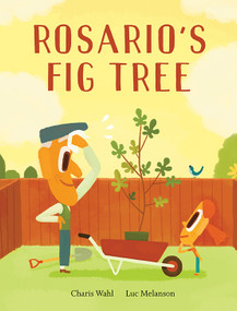 Rosario's Fig Tree by Charis Wahl, Luc Melanson, 9781554983414