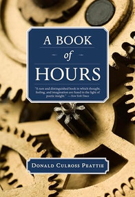A Book of Hours by Donald Culross Peattie, 9781595341587