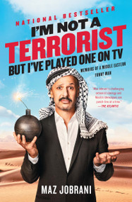 I'm Not a Terrorist, But I've Played One On TV (Memoirs of a Middle Eastern Funny Man) by Maz Jobrani, 9781476749990