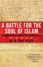 A Battle for the Soul of Islam (An American Muslim Patriot's Fight to Save His Faith) by M. Zuhdi Jasser, 9781451657968