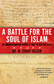 A Battle for the Soul of Islam (An American Muslim Patriot's Fight to Save His Faith) by M. Zuhdi Jasser, 9781451657968