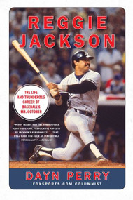 Reggie Jackson (The Life and Thunderous Career of Baseball's Mr. October) by Dayn Perry, 9780061562372