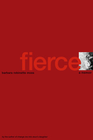 Fierce (A Memoir) by Barbara Robinette Moss, 9780743229456
