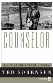 Counselor (A Life at the Edge of History) - 9780061562747 by Ted Sorensen, 9780061562747