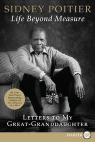 Life Beyond Measure (Letters to My Great-Granddaughter) - 9780061562792 by Sidney Poitier, 9780061562792