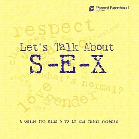 Let's Talk About S-E-X (A Guide for Kids 9 to 12 and Their Parents) by Sam Gitchel, Lorri Foster, 9781931863186