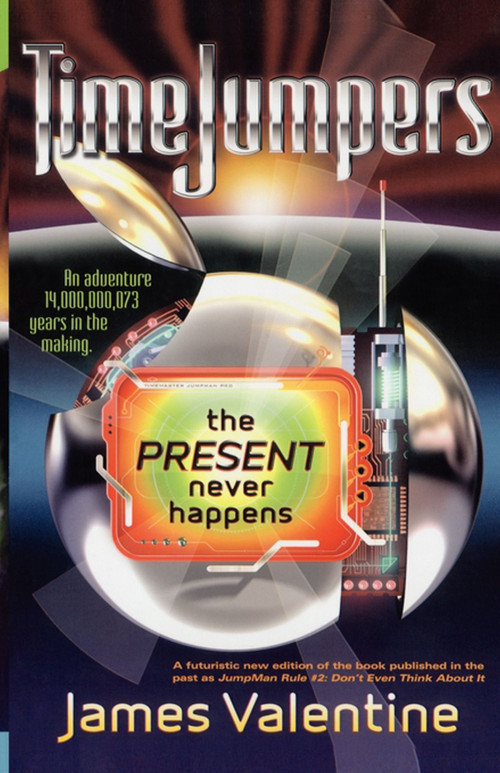 The Present Never Happens by James Valentine, 9781416939566