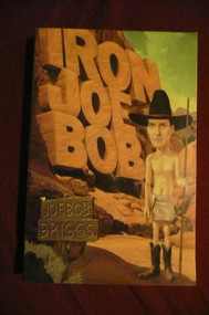 Iron Joe Bob by Joe Bob Briggs, 9780871135537