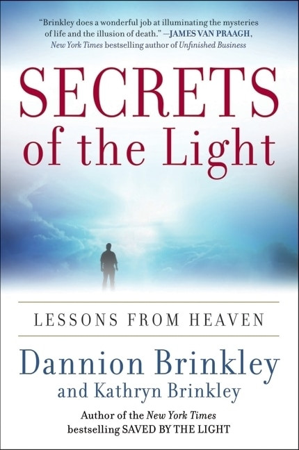 Secrets of the Light (Lessons from Heaven) by Dannion Brinkley, Kathryn Brinkley, 9780061662461