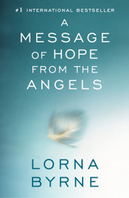 A Message of Hope from the Angels by Lorna Byrne, 9781476700373
