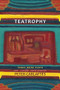Teatrophy: Three More Plays by Peter Carlaftes, 9781941110133