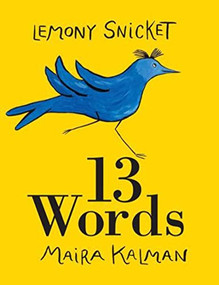 13 Words - 9780061664670 by Lemony Snicket, Maira Kalman, 9780061664670