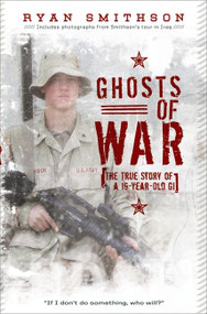 Ghosts of War (The True Story of a 19-Year-Old GI) by Ryan Smithson, 9780061664717
