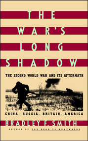 The War's Long Shadow (The Second World War and Its Aftermath) by Bradley Smith, 9780671645588