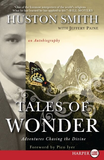 Tales of Wonder (Adventures Chasing the Divine, an Autobiography) - 9780061669040 by Huston Smith, 9780061669040