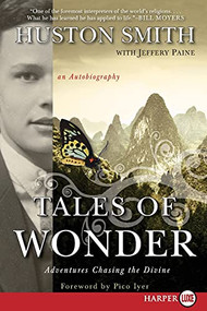 Tales of Wonder (Adventures Chasing the Divine, an Autobiography) - 9780061669040 by Huston Smith, 9780061669040