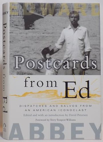 Postcards from Ed (Dispatches and Salvos from an American Iconoclast) by Edward Abbey, David Petersen, Terry Tempest Williams, 9781571312846