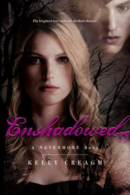 Enshadowed (A Nevermore Book) by Kelly Creagh, 9781442402065