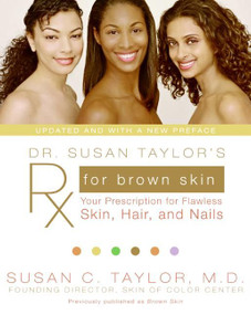 Dr. Susan Taylor's Rx for Brown Skin (Your Prescription for Flawless Skin, Hair, and Nails) by Susan C. Taylor, 9780061578878