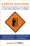 Career Building (Your Total Handbook for Finding a Job and Making It Work) by Editors of CareerBuilder.com, 9780061579103