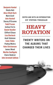 Heavy Rotation (Twenty Writers on the Albums That Changed Their Lives) by Peter Terzian, 9780061579745
