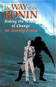 The Way of the Ronin (Riding the Waves of Change) by Beverly A. Potter, Matt Gouig, 9781579510510
