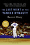 The Last Night of the Yankee Dynasty New Edition (The Game, the Team, and the Cost of Greatness) by Buster Olney, 9780061672873