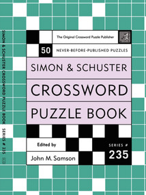 Simon and Schuster Crossword Puzzle Book #235 (The Original Crossword Puzzle Publisher) by John M. Samson, 9780743243889