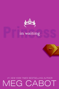 The Princess Diaries, Volume IV: Princess in Waiting by Meg Cabot, 9780061543647