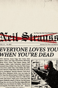 Everyone Loves You When You're Dead (Journeys into Fame and Madness) by Neil Strauss, 9780061543678