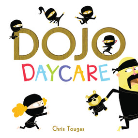 Dojo Daycare by Chris Tougas, 9781771470575