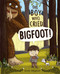 The Boy Who Cried Bigfoot! by Scott Magoon, Scott Magoon, 9781442412576
