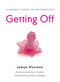 Getting Off (A Woman's Guide to Masturbation) by Jamye Waxman, 9781580052191