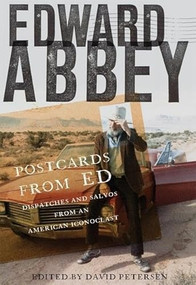 Postcards from Ed (Dispatches and Salvos from an American Iconoclast) - 9781571312853 by Edward Abbey, David Petersen, 9781571312853