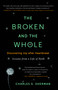 The Broken and the Whole (Discovering Joy after Heartbreak) by Charles S. Sherman, 9781451656237
