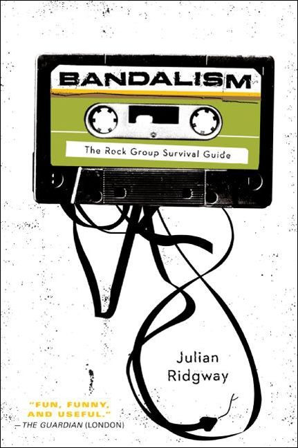 Bandalism (The Rock Group Survival Guide) by Julian Ridgway, 9780061645594