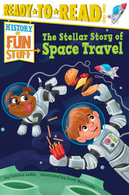 The Stellar Story of Space Travel (Ready-to-Read Level 3) - 9781481456241 by Patricia Lakin, Scott Burroughs, 9781481456241