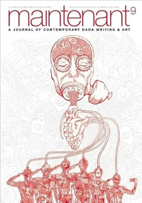Maintenant 9 (A Journal of Contemporary Dada Writing and Art) by Peter Carlaftes, Kat Georges, 9781941110201