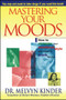 Mastering Your Moods (How To Recognize Your Emotional Style and Make it Work For You--Without Drugs) by Melvyn Kinder, 9780671505639