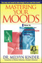 Mastering Your Moods (How To Recognize Your Emotional Style and Make it Work For You--Without Drugs) by Melvyn Kinder, 9780671505639