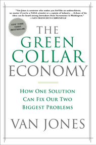 The Green Collar Economy (How One Solution Can Fix Our Two Biggest Problems) by Van Jones, 9780061650765