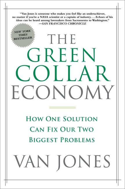 The Green Collar Economy (How One Solution Can Fix Our Two Biggest Problems) by Van Jones, 9780061650765