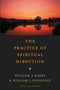 The Practice of Spiritual Direction by William A. Barry, William J. Connolly, 9780061652639