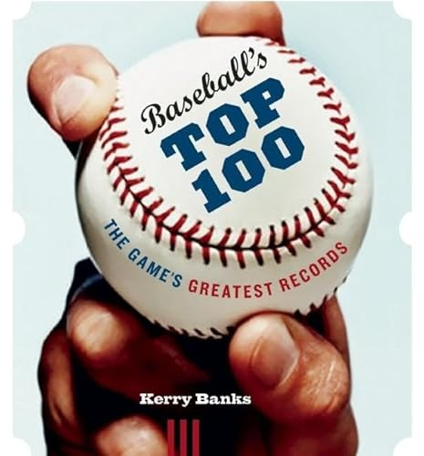 Baseball's Top 100 (The Game's Greatest Records) by Kerry Banks, 9781553655077