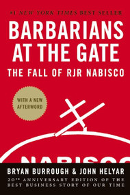 Barbarians at the Gate (The Fall of RJR Nabisco) by Bryan Burrough, John Helyar, 9780061655548
