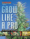 Grow like a Pro (The Marijuana Advantage) by Dana Larsen, 9780932551603