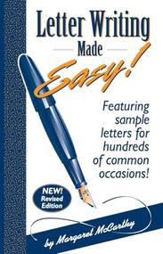 Letter Writing Made Easy! (Featuring Sample Letters for Hundreds of Common Occasions) by Margaret McCarthy, 9780963994622